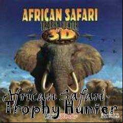 Box art for African Safari Trophy Hunter