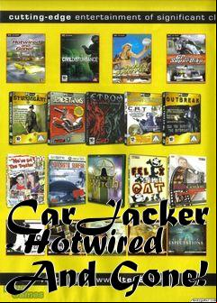 Box art for CarJacker - Hotwired And Gone!