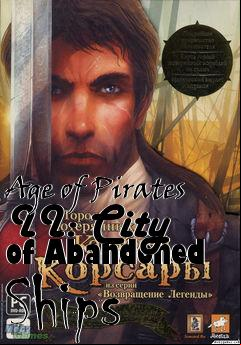 Box art for Age of Pirates II: City of Abandoned Ships