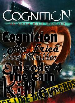 Box art for Cognition - An Erica Reed Thriller Episode 4 - The Cain Killer