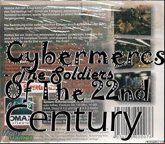 Box art for Cybermercs - The Soldiers Of The 22nd Century