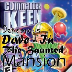 Box art for Dangerous Dave - In The Haunted Mansion