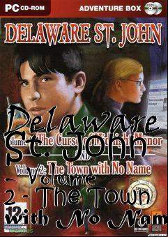 Box art for Delaware St. John - Volume 2 - The Town with No Name
