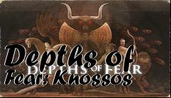 Box art for Depths of Fear: Knossos