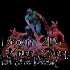 Box art for Doom 2D - Knee Deep in the Dead