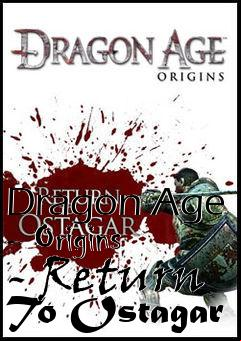 Box art for Dragon Age - Origins - Return To Ostagar