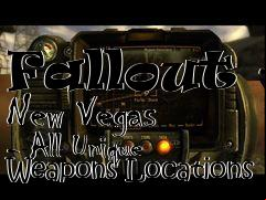 Box art for Fallout - New Vegas - All Unique Weapons Locations