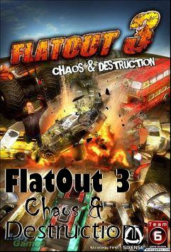 Box art for FlatOut 3 - Chaos & Destruction