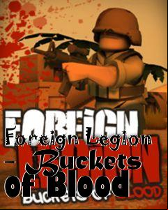 Box art for Foreign Legion - Buckets of Blood