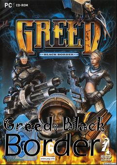 Box art for Greed: Black Border