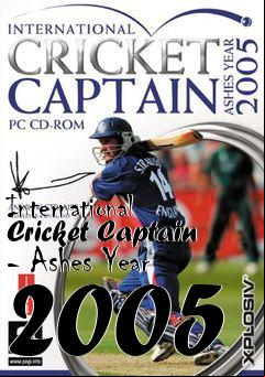 Box art for International Cricket Captain - Ashes Year 2005