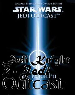 Box art for Jedi Knight 2 - Jedi Outcast