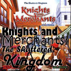 Box art for Knights and Merchants: The Shattered Kingdom