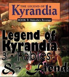 Box art for Legend of Kyrandia 3 - Fables & Fiends