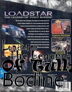 Box art for Loadstar - The Legend Of Tully Bodine