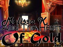 Box art for Melissa K. And The Heart Of Gold