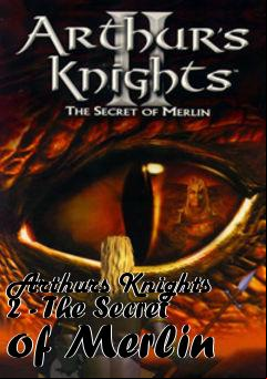 Box art for Arthurs Knights 2 - The Secret of Merlin