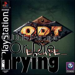 Box art for O.D.T. Escape - Or Die Trying