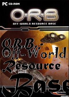 Box art for O.R.B. - Off-World Resource Base