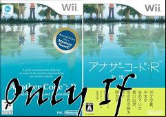 Box art for Only If