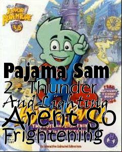 Box art for Pajama Sam 2 - Thunder And Lighting Arent So Frightening
