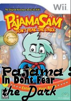 Box art for Pajama Sam In Dont Fear the Dark