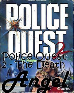 Box art for Police Quest 2 - The Death Angel