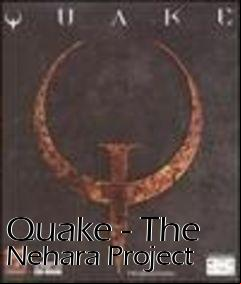 Box art for Quake - The Nehara Project