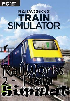 Box art for RailWorks 2 - Train Simulator