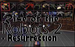 Box art for Rise of the Robots 2 - Resurrection