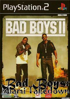 Box art for Bad Boys: Miami Takedown