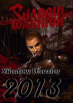 Box art for Shadow Warrior 2013