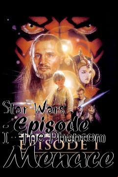Box art for Star Wars - Episode I - The Phantom Menace