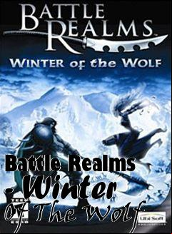 Box art for Battle Realms - Winter Of The Wolf
