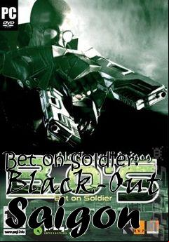 Box art for Bet on Soldier: Black-Out Saigon