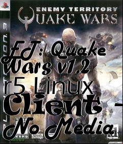 Box art for ET: Quake Wars v1.2 r5 Linux Client - No Media