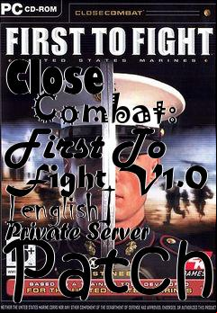 Box art for Close
      Combat: First To Fight V1.0 [english] Private Server Patch