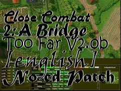 Box art for Close
Combat 2: A Bridge Too Far V2.0b [english] No-cd Patch