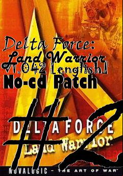 Box art for Delta
Force: Land Warrior V1.042 [english] No-cd Patch #2