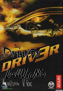 Box art for Driv3r
            [all] No Intro Fix