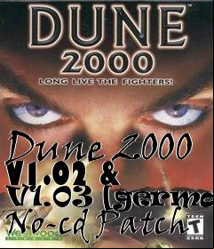 Box art for Dune
2000 V1.02 & V1.03 [german] No-cd Patch