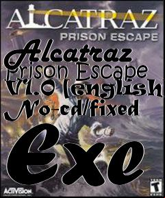 Box art for Alcatraz Prison Escape V1.0
[english] No-cd/fixed Exe