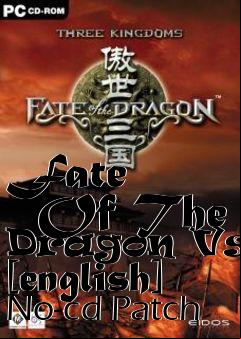 Box art for Fate
      Of The Dragon Vsp1 [english] No-cd Patch