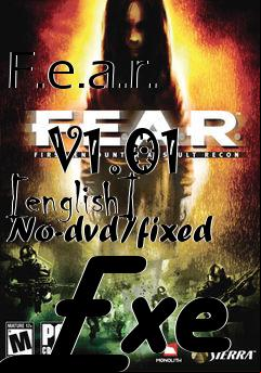 Box art for F.e.a.r.
            V1.01 [english] No-dvd/fixed Exe