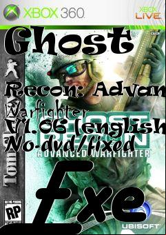 Box art for Ghost
            Recon: Advanced Warfighter V1.06 [english] No-dvd/fixed Exe