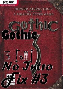 Box art for Gothic
            3 [all] No Intro Fix #3
