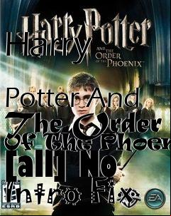 Box art for Harry
            Potter And The Order Of The Phoenix [all] No Intro Fix