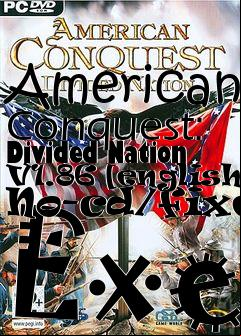 Box art for American
Conquest: Divided Nation V1.86 [english] No-cd/fixed Exe