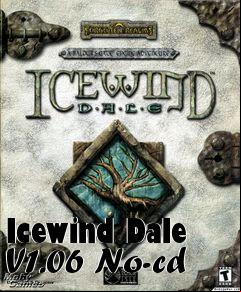 Box art for Icewind
Dale V1.06 No-cd