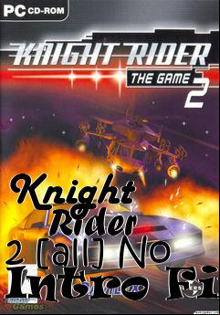 Box art for Knight
      Rider 2 [all] No Intro Fix